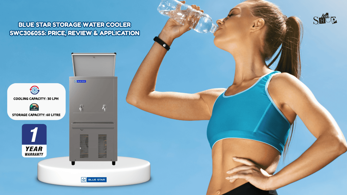 Blue Star Storage Water Cooler SWC3060SS Price, Review & Ideal Application